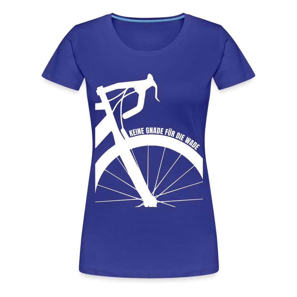 Fahrrad Keine Gnade für die Wade Rad Fahrer Damen Geschenk Damen Premium T-Shirt - Königsblau