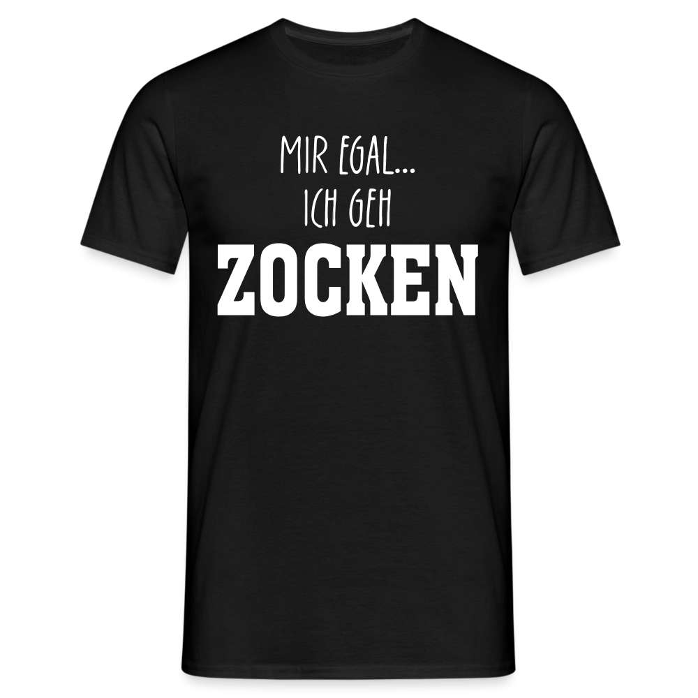 Gamer Shirt - Mir egal ich gehe Zocken - Lustiges Geschenk T-Shirt - Schwarz
