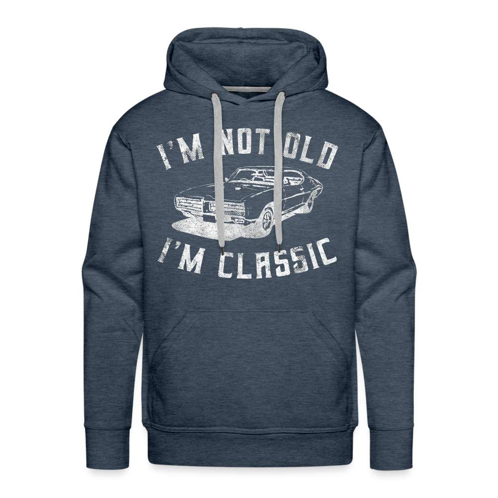 I'm not old I'm Classic Nicht alt - Klassiker Retro Auto Lustiges Geschenk Premium Hoodie - Jeansblau
