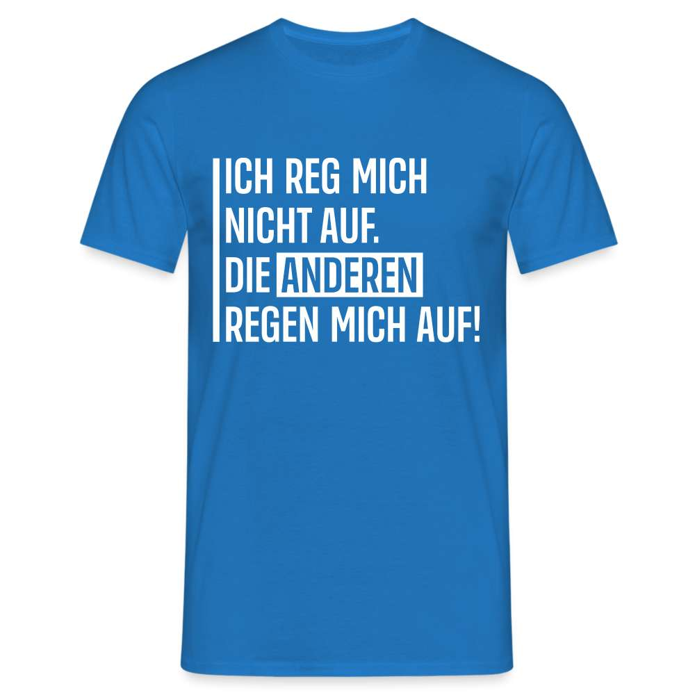 Lustiger Spruch die anderen Regen mich auf Witziges T-Shirt - Royalblau