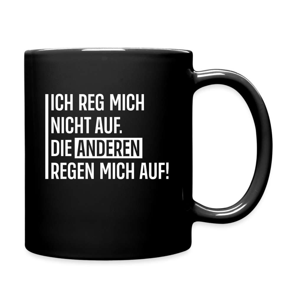 Lustiger Spruch die anderen Regen mich auf Witzige Kaffeetasse - Schwarz