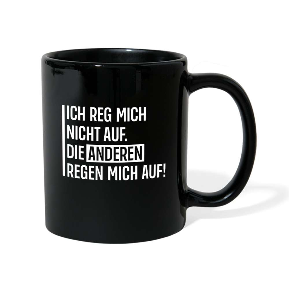 Lustiger Spruch die anderen Regen mich auf Witzige Kaffeetasse - Schwarz