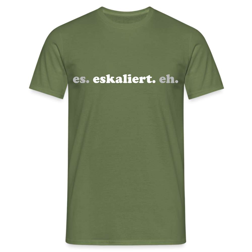 Lustiges T-Shirt Spruch Es Eskaliert Eh T-Shirt - Militärgrün