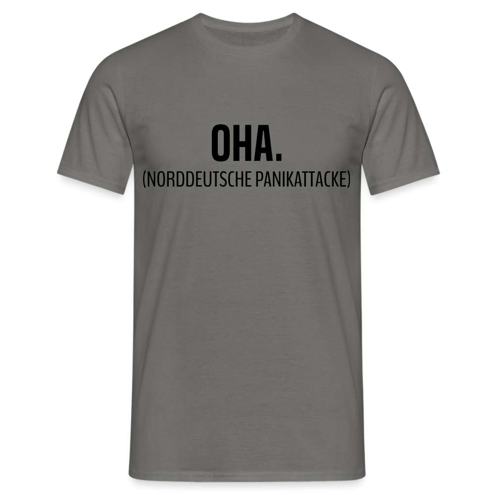 Shirt OHA Norddeutsche Panikattacke Lustiges T-Shirt - Graphit
