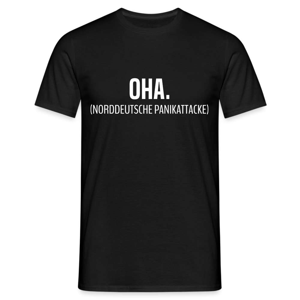 Shirt OHA Norddeutsche Panikattacke Lustiges T-Shirt - Schwarz
