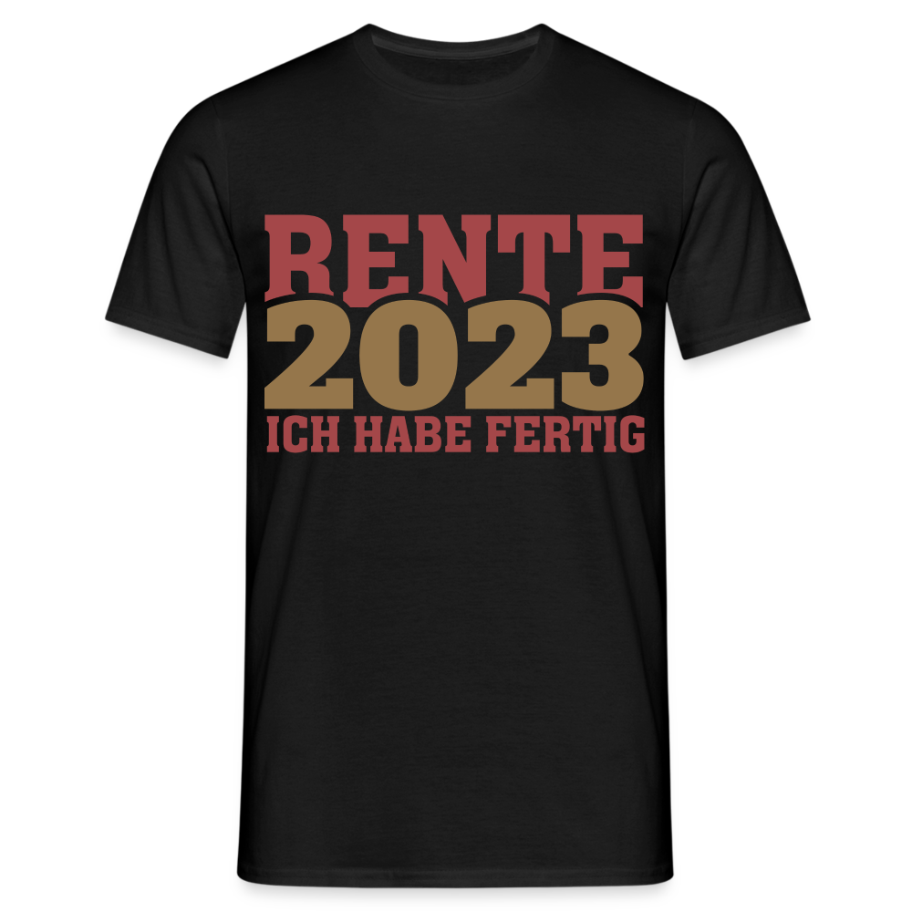 Rente 2023 Ich habe fertig Ruhestand Rentner Geschenk T-Shirt - Schwarz