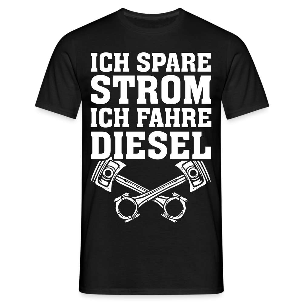 Diesel Ich spare Strom ich fahre Diesel Lustiges T-Shirt - Schwarz