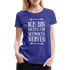 Ich bin nichts für schwache Nerven Frauen Premium T-Shirt - Königsblau