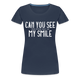 Sarkasmus Can You See The F**k You In My Smile Lustiges Frauen Premium T-Shirt - Navy