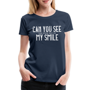 Sarkasmus Can You See The F**k You In My Smile Lustiges Frauen Premium T-Shirt - Navy