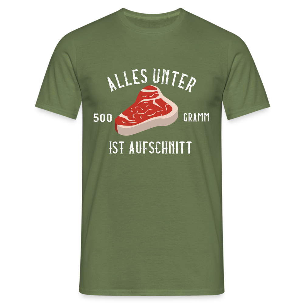 Steak alles unter 500 Gramm ist Aufschnitt Lustiges T-Shirt - Militärgrün