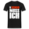 N'Scheiß Muss Ich Lustig Sarkastisches T-Shirt - Schwarz