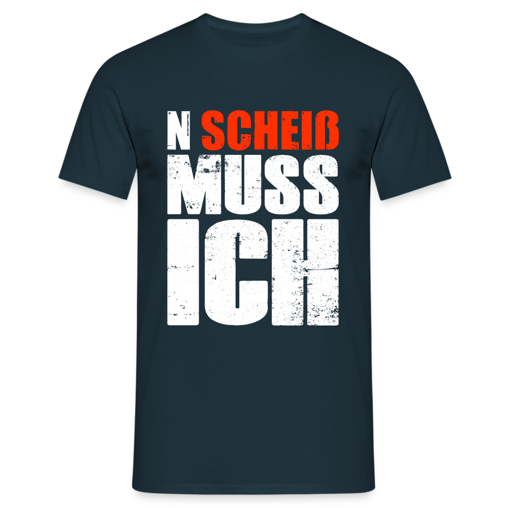 N'Scheiß Muss Ich Lustig Sarkastisches T-Shirt - Navy