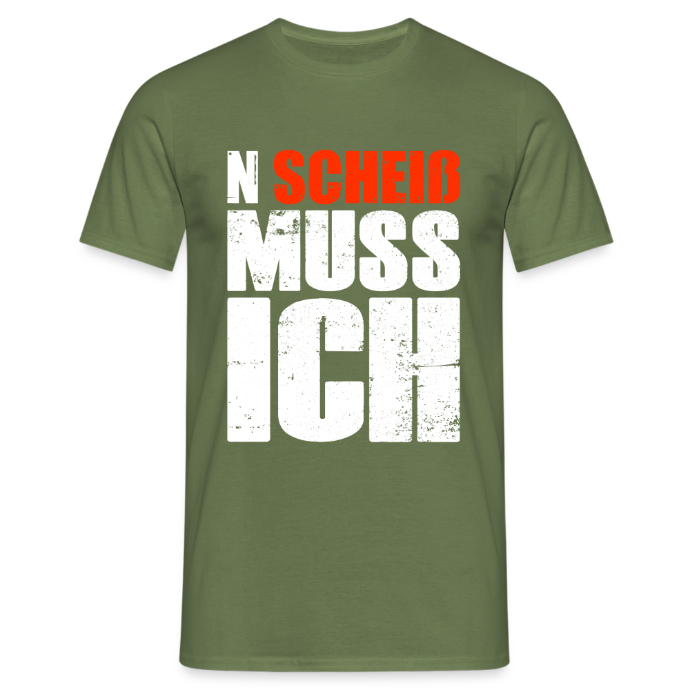 N'Scheiß Muss Ich Lustig Sarkastisches T-Shirt - Militärgrün