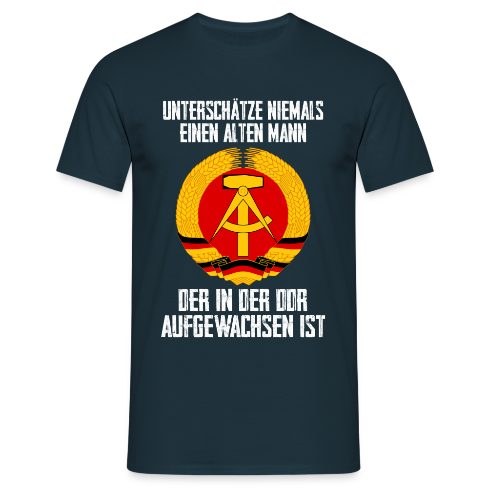 DDR Nostalgie Unterschätze niemals einen altern Mann der in der DDR aufgewachsen ist T-Shirt - Navy