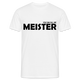 Meister bestanden "you can call me MEISTER" Männer T-Shirt - weiß