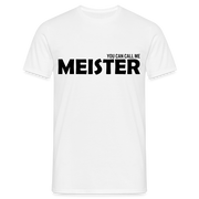 Meister bestanden "you can call me MEISTER" Männer T-Shirt - weiß