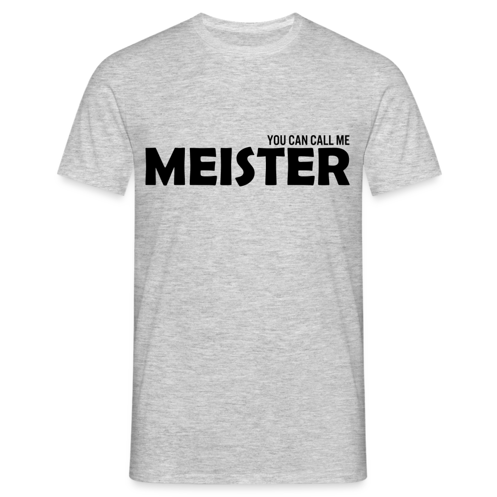 Meister bestanden "you can call me MEISTER" Männer T-Shirt - Grau meliert