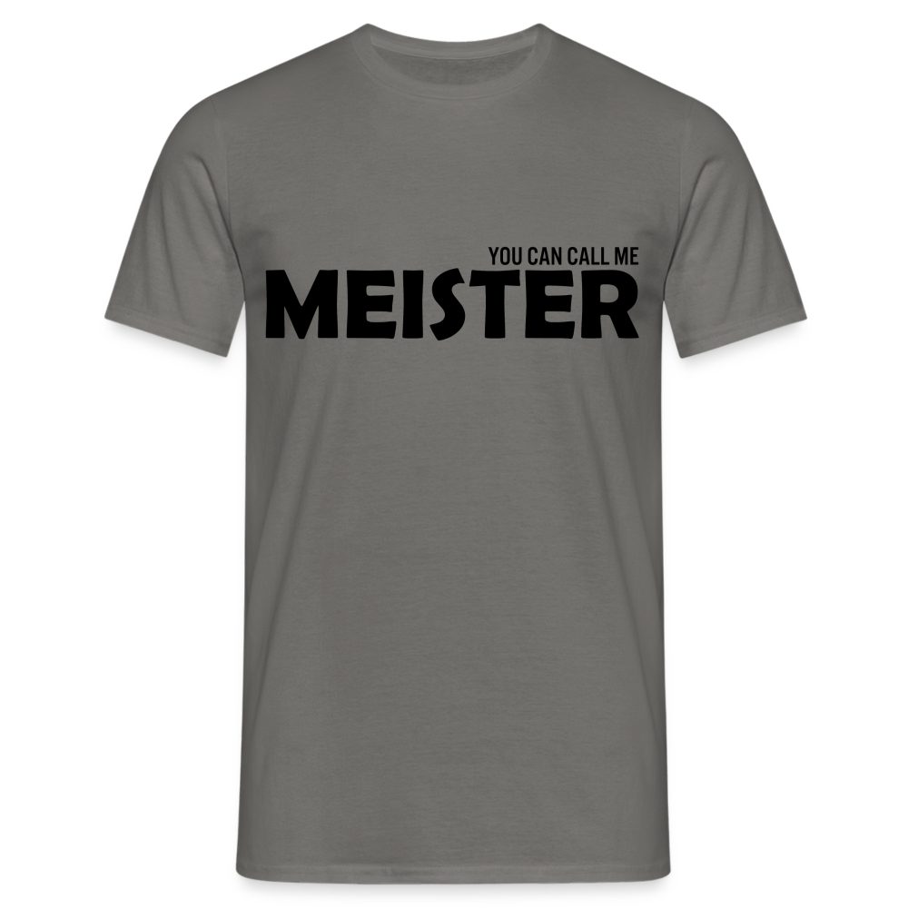 Meister bestanden "you can call me MEISTER" Männer T-Shirt - Graphit