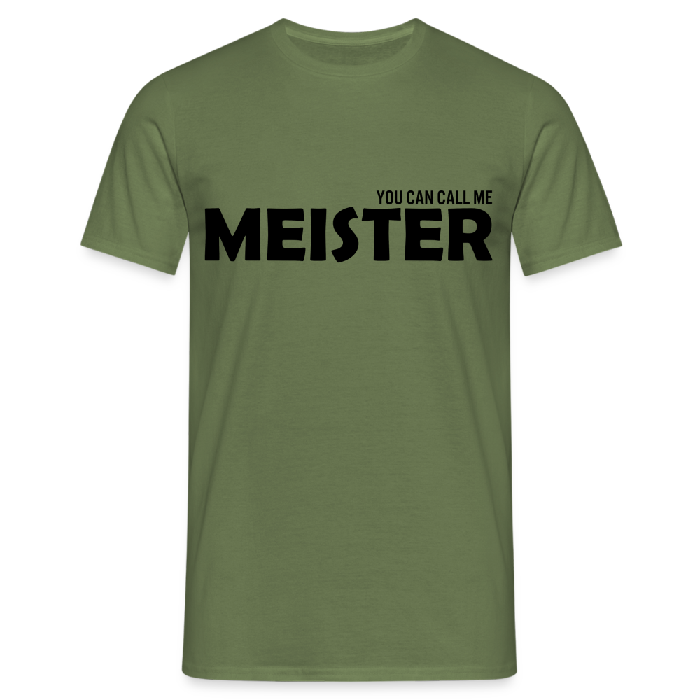 Meister bestanden "you can call me MEISTER" Männer T-Shirt - Militärgrün