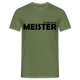 Meister bestanden "you can call me MEISTER" Männer T-Shirt - Militärgrün