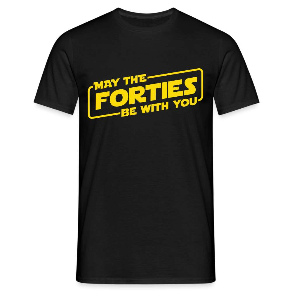 40. Geburtstag May the forties be with you Lustiges Geschenk T-Shirt - Schwarz