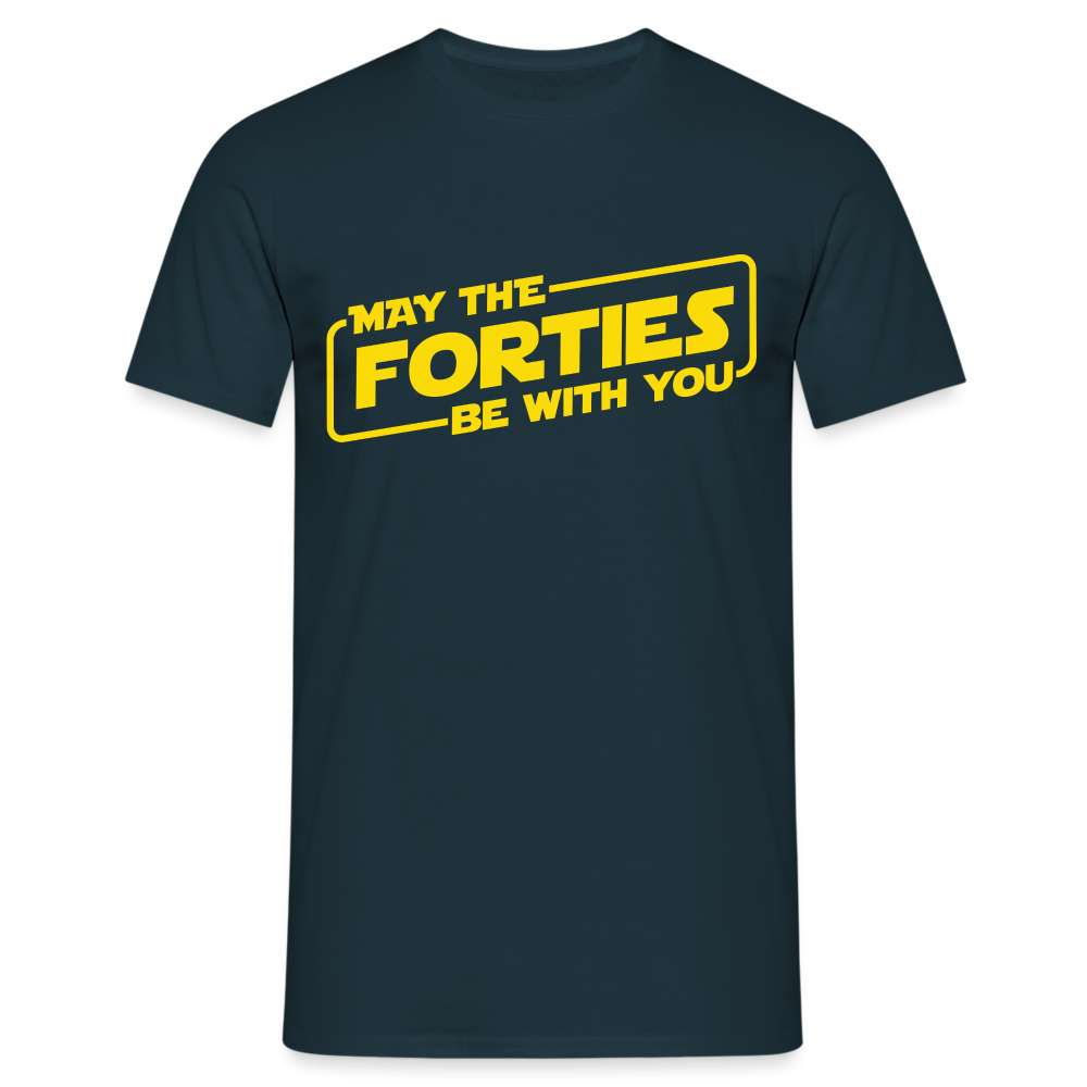 40. Geburtstag May the forties be with you Lustiges Geschenk T-Shirt - Navy