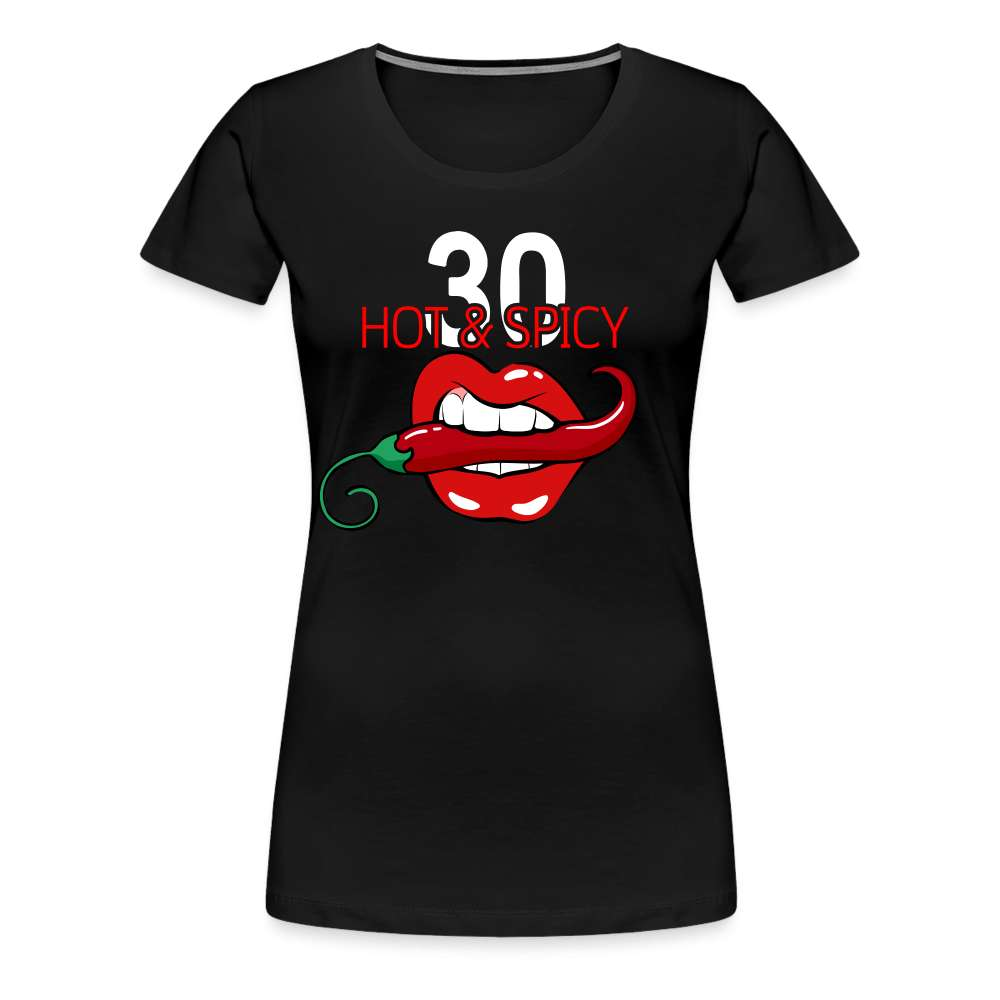 30. Geburtstag Hot & Spicy Geschenk Frauen Premium T-Shirt - Schwarz