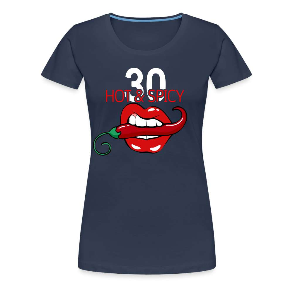 30. Geburtstag Hot & Spicy Geschenk Frauen Premium T-Shirt - Navy