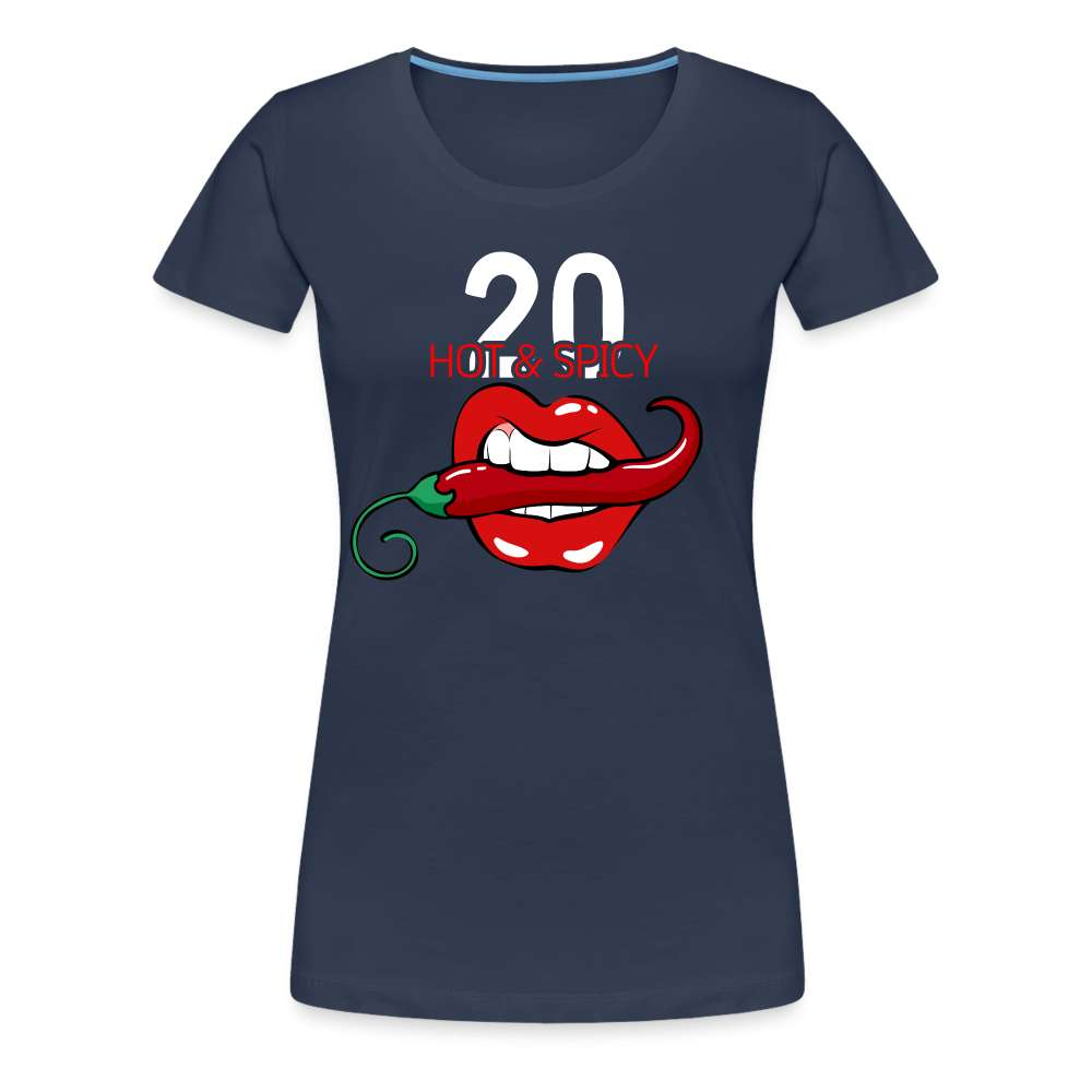 20. Geburtstag Hot & Spicy Geschenk Frauen Premium T-Shirt - Navy