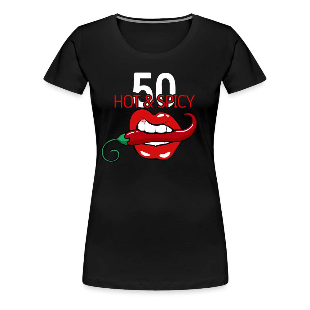 50. Geburtstag Hot & Spicy Geschenk Frauen Premium T-Shirt - Schwarz