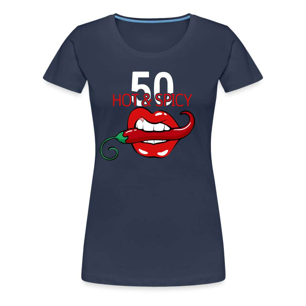 50. Geburtstag Hot & Spicy Geschenk Frauen Premium T-Shirt - Navy