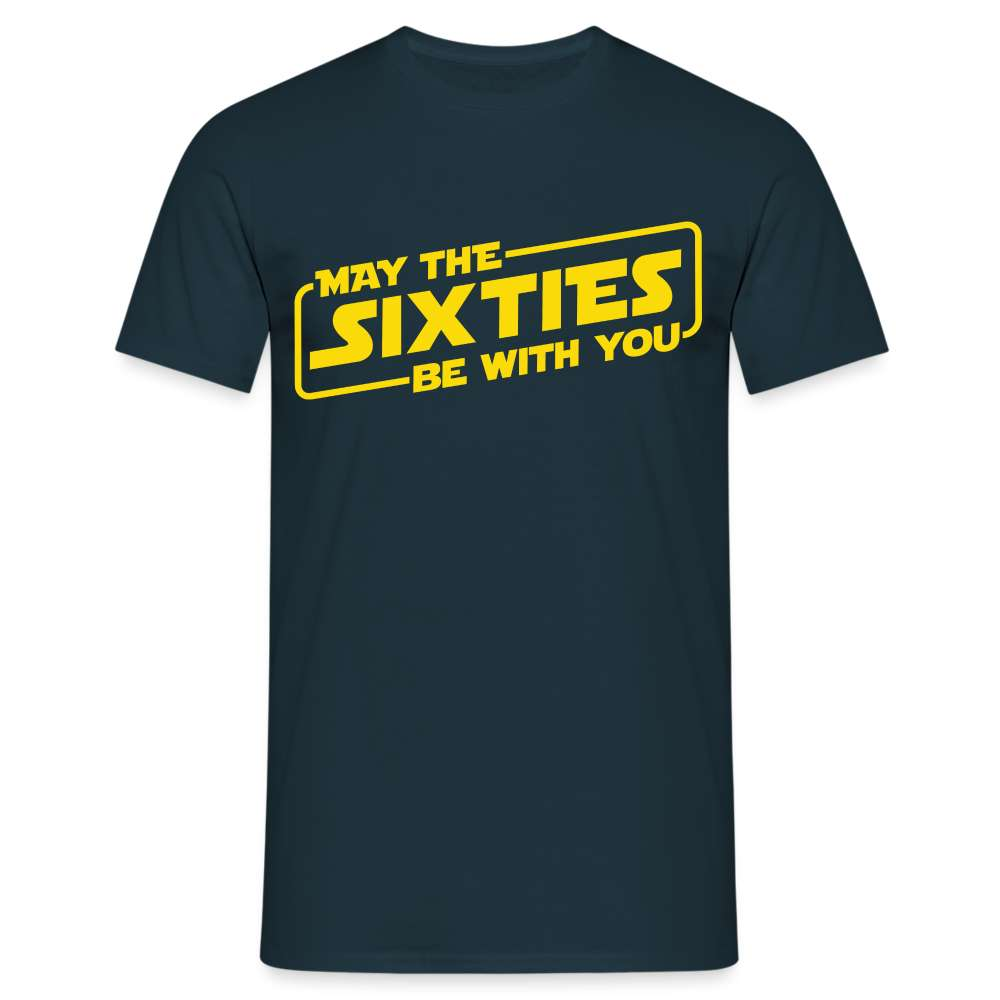 60. Geburtstag May the sixties be with you Lustiges Geschenk T-Shirt - Navy