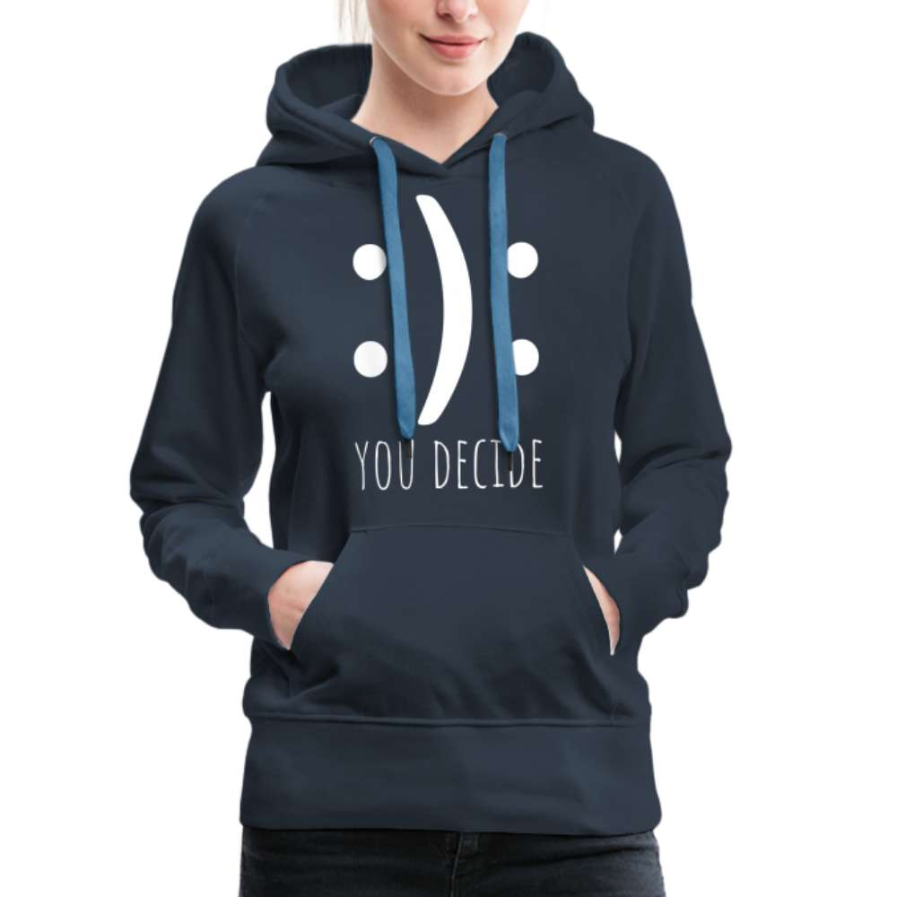 Smiley, Lachen oder Nicht lachen, Du hast die Wahl Lustiger Frauen Premium Hoodie - Navy