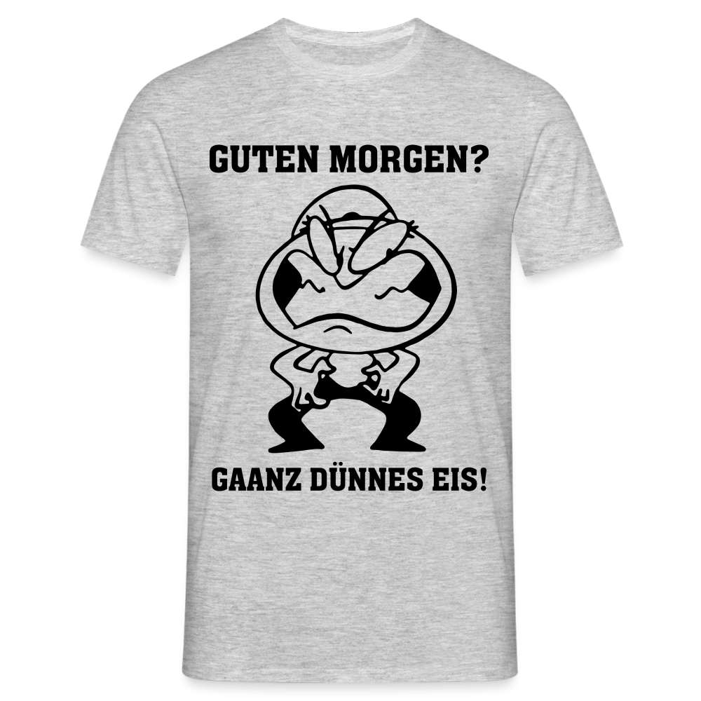 Guten Morgen, ganz Dünnes Eis Lustiges Shirt - Grau meliert