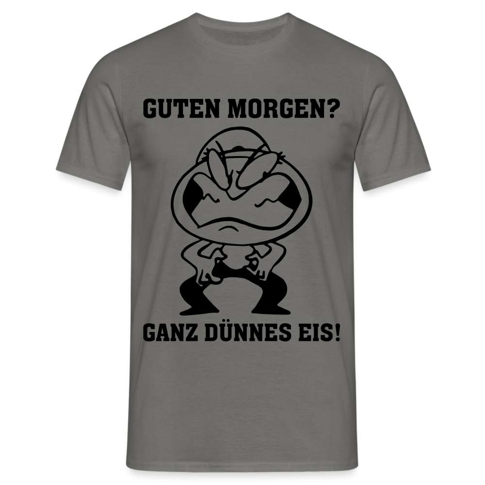 Guten Morgen, ganz Dünnes Eis Lustiges Shirt - Graphit