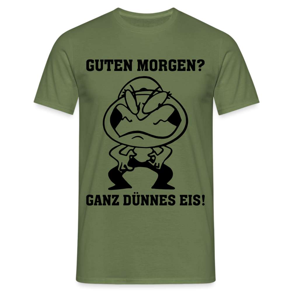 Guten Morgen, ganz Dünnes Eis Lustiges Shirt - Militärgrün