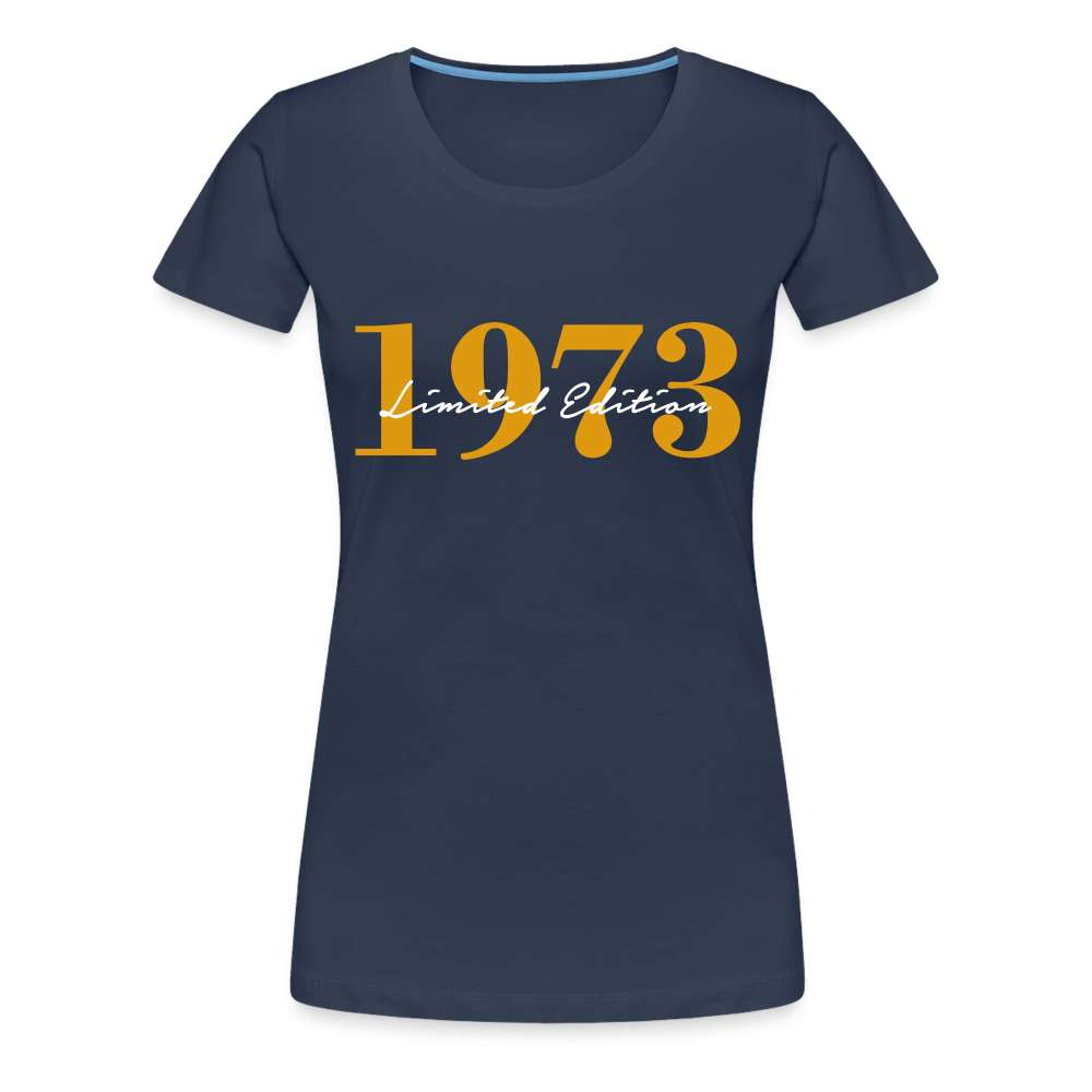 50. Geburtstag - 1973 Limited Edition - Frauen Premium T-Shirt - Navy