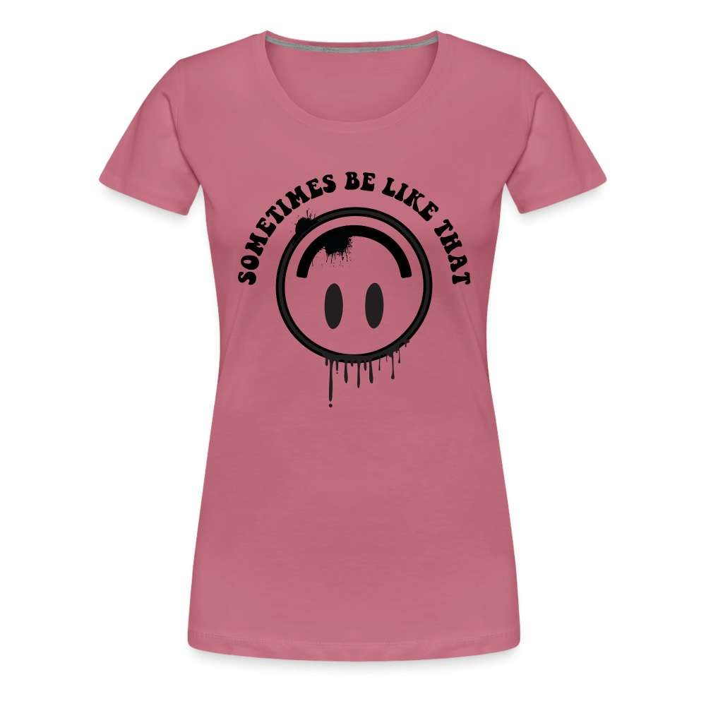 Smiley - Sometimes it be like that - Lustiges Premium T-Shirt - Malve