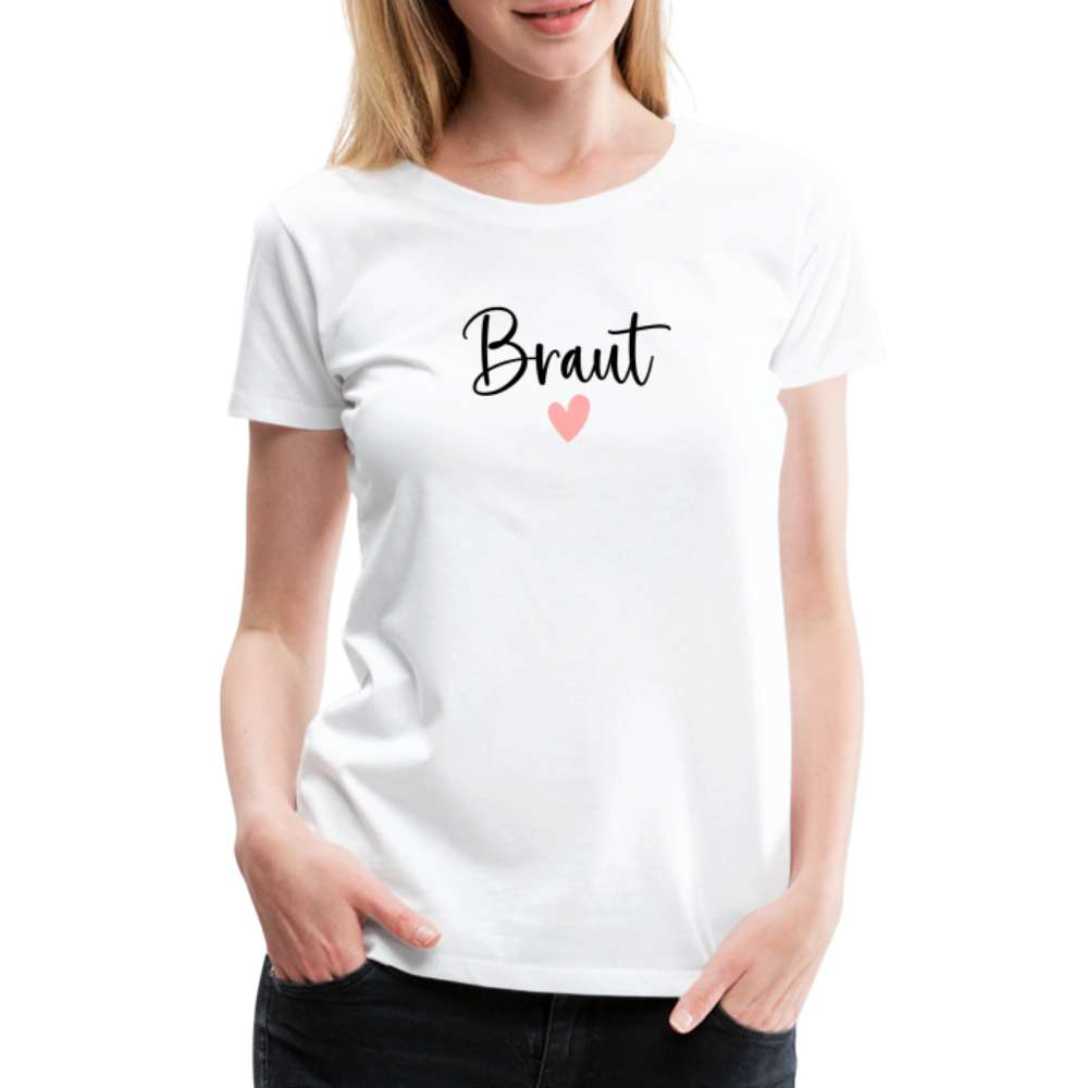 JGA Braut Shirt | Hochzeit Geschenk Frauen Premium T-Shirt - weiß