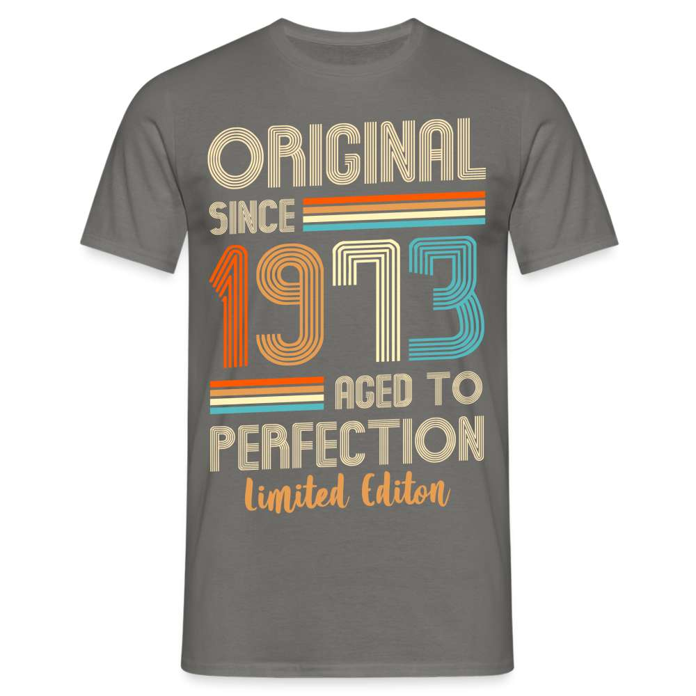 50. Geburtstag - Geboren 1973 - Aged To Perfection- Limited Edition Geschenk T-Shirt - Graphit