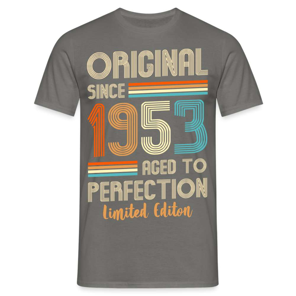 70. Geburtstag - Geboren 1953 - Aged To Perfection- Limited Edition Geschenk T-Shirt - Graphit