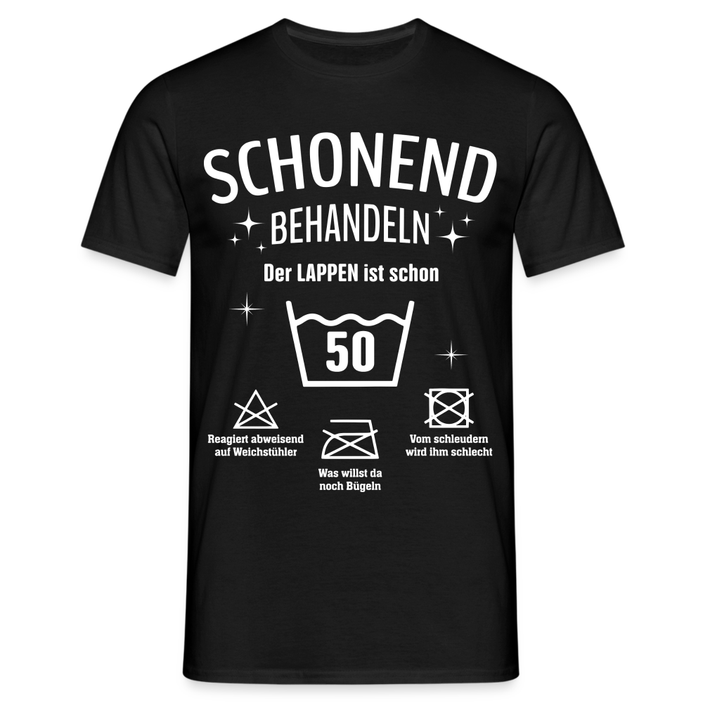 50. Geburtstag Schonend behandeln der Lappen ist schon 50 Geschenk Shirt - Schwarz