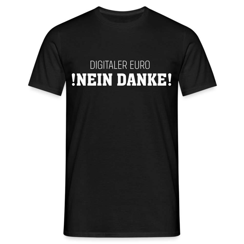 Digitaler EURO - Nein Danke - Wir leiben Bargeld Unisex T-Shirt - Schwarz