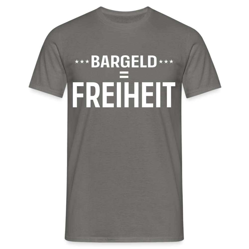 Bargeld ist Freiheit - Keinen Digitalen Euro Unisex T-Shirt - Graphit