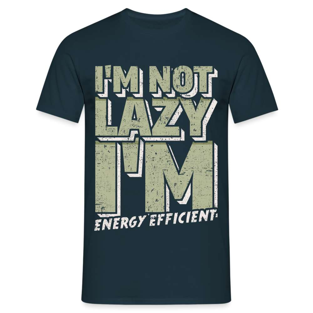 Ich bin nicht Faul, Ich spare Energie - lustiges T-Shirt - Navy