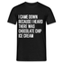 I came down because I heard  there was chocolate chip ice cream lustiges T-Shirt - Schwarz