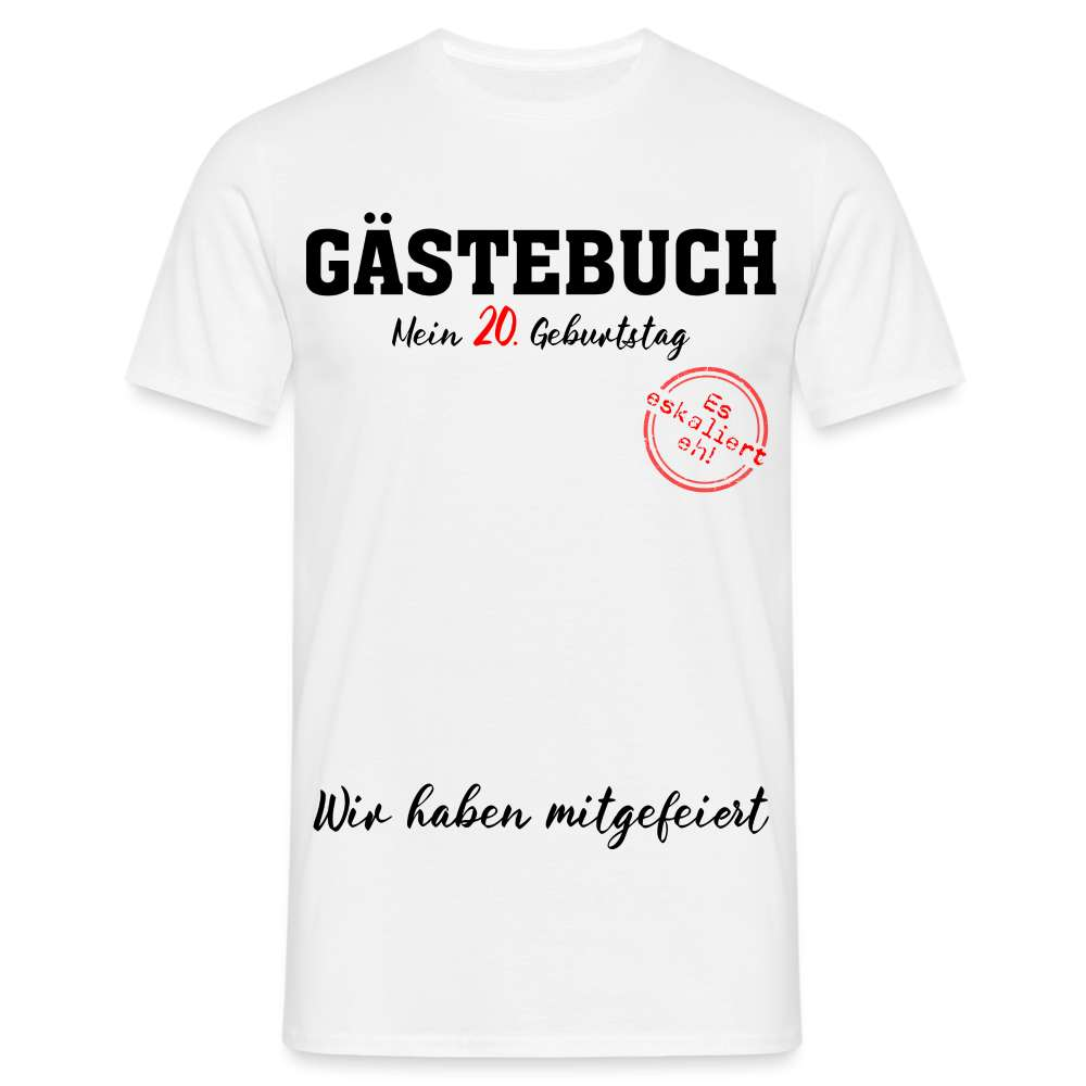 20 .Geburtstag Gästebuch - Unterschreiben - Wir haben mitgefeiert Geschenk T-Shirt - weiß