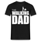 Vatertag Shirt The Walking Dad Lustiges Geschenk T-Shirt für Papas - Schwarz