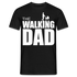 Vatertag Shirt The Walking Dad Lustiges Geschenk T-Shirt für Papas - Schwarz